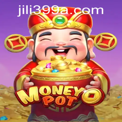 Exploring the Thrills of MoneyPot: An In-Depth Guide Featuring jili399
