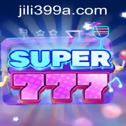 Unveiling the Excitement of Super777 and the Allure of jili399